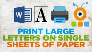 How to Print Large Letters on Single Sheets of Paper [upl. by Capp]