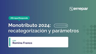 ¡Reviví la charla Monotributo 2024 recategorización y parámetros [upl. by Willmert]