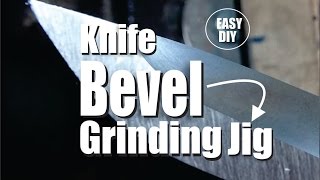 DIY Easy Knife Bevel Grinding Jig [upl. by Lagas996]