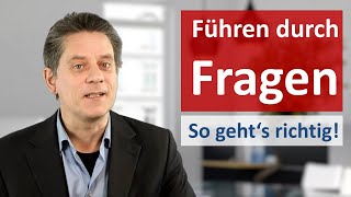 Führen durch Fragen  Der wichtigste Tipp fürs Mitarbeitergespräch [upl. by Nayarb826]