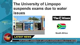 🚰 University of Limpopo Suspends Exams Amid Severe Water Crisis [upl. by Nojad40]