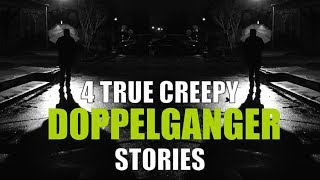 4 True Creepy Doppelganger Stories [upl. by Glarum]