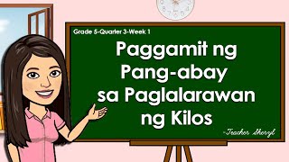 Quarter 3  Filipino 5  Paggamit ng Pangabay sa Paglalarawan ng Kilos  MELC Based [upl. by Dolph]