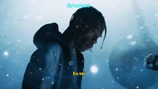 Travis Scott  I KNOW   LegendadoTradução 🇧🇷 [upl. by Ridgley231]