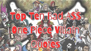 Top Ten Bad A One Piece Villain Quotes [upl. by Anen]