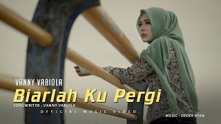 VANNY VABIOLA  BIARLAH KU PERGI OFFICIAL MUSIC VIDEO [upl. by Aceissej481]