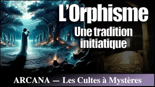 LOrphisme  une religion ésotérique  Les Cultes à Mystères [upl. by Milton]