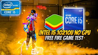 Free Fire  Intel core i5 10210u No Gpu  BlueStack  Free Fire Test On Low End Laptop 2024 [upl. by Ernest]