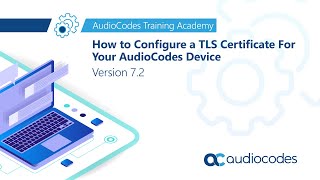 How to configure a TLS certificate for your AudioCodes device – Version 72 [upl. by Ahsotal]