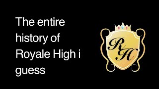 The entire history of Royale High I guess [upl. by Fosque]