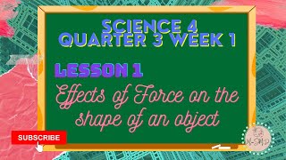 SCIENCE 4 QUARTER 3 WEEK 1 LESSON 1 Effects of Force on the shape of an object [upl. by Alegre]