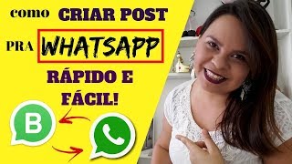 📍 COMO CRIAR POST PARA WHATSAPP RÁPIDO E FÁCIL [upl. by Marilin77]