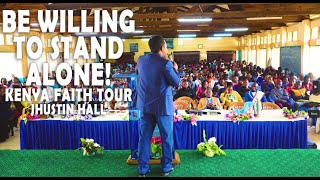 quotBe Willing To Stand Alonequot Kenya Faith Tour  Jhustin Hall [upl. by Charlean36]