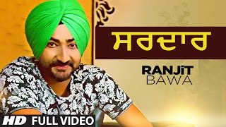 Sardar Full Video  Ranjit Bawa  Beat Minster  Rola Rappa Production [upl. by Terle]