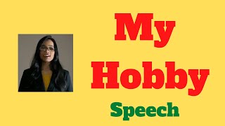 My hobby speech on my favourite hobby in English [upl. by Ahseikram330]