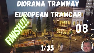 DIORAMA TRAMWAY EUROPEAN TRAMCAR 135 PARTIE 8 [upl. by Svetlana]