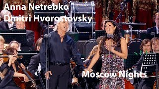 Anna Netrebko Dmitri Hvorostovsky  Moscow Nights Подмосковные вечера 2013 [upl. by Newton]