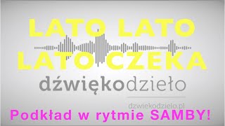 Lato Lato lato czeka org H Kunicka  Dźwiękodzieło Instrumental Podkład [upl. by Anyala]