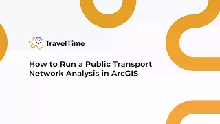 Running a Public Transport Network Analysis with ArcGIS Pro amp TravelTime [upl. by Jegger]