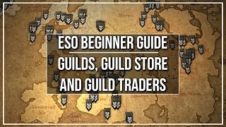 ESO Beginner Guide  Guilds Guild Stores and Guild Traders [upl. by Tamara769]