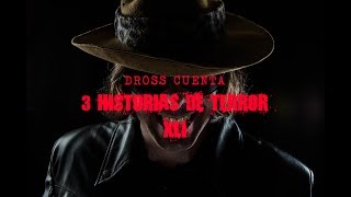 Dross cuenta 3 historias de terror [upl. by Elmaleh]