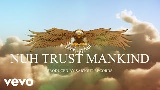 Alkaline  Nuh Trust Mankind Official Audio [upl. by O'Rourke]