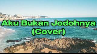 Aku Bukan Jodohnya Cover [upl. by Ilrahs]