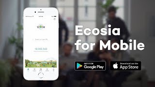 Ecosia for Mobile Plant trees from wherever you are [upl. by Harris110]