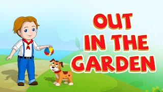 Out in the garden Nursery rhymes for Children [upl. by Ednyl827]