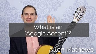 What is an Agogic Accent in classical guitar music [upl. by Scotti]