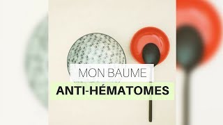 Quelle est la recette du baume antihématomes [upl. by Asihtal]