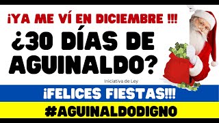 AGUINALDO 30 DÍAS DICIEMBRE EXCELENTES NOTICIAS [upl. by Yeneffit]