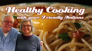 Egg Fettucini Alla Carbonara  Healthy Cooking with your Friendly Italians 27 [upl. by Annaujat]