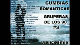 CUMBIAS ROMANTICAS GRUPERAS DE LOS 90 3wencesmix [upl. by Tifanie29]