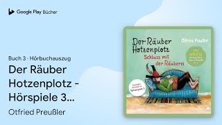 „Der Räuber Hotzenplotz  Hörspiele 3 Schluss…“ von Otfried Preußler · Hörbuchauszug [upl. by Imoyik]