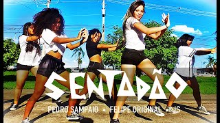 Sentadão  Pedro Sampaio Felipe Original ft JS o Mão de Ouro  Coreógrafo danr1ey [upl. by Bartko]