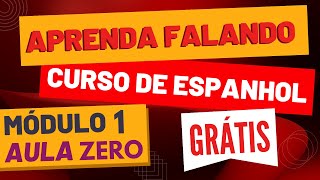 Curso de Espanhol para Iniciantes GRÁTIS completo  Aula Zero [upl. by Kcir193]