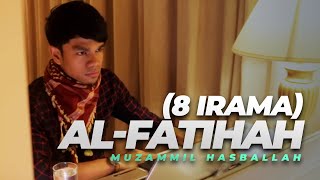 Muzammil Hasballah  ALFATIHAH 8 IRAMA [upl. by Erdnaet387]