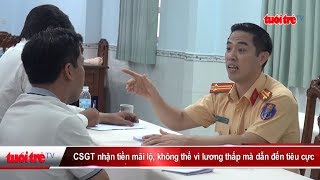 Tin mới nhất  CSGT nhận tiền mãi lộ không thể vì lương thấp mà dẫn đến tiêu cực [upl. by Laval]