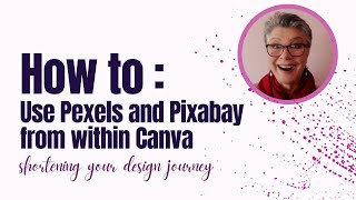 How to use Pexels and Pixabay from within Canva [upl. by Sherurd]