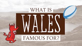 What is Wales Famous For 18 Things Wales is Known For [upl. by Chancey]