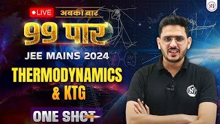 THERMODYNAMICS AND KTG IN ONE SHOT FOR JEE MAINS  अबकी बार 99 पार SERIES  PHYSICS BY ACP SIR [upl. by Nickey67]