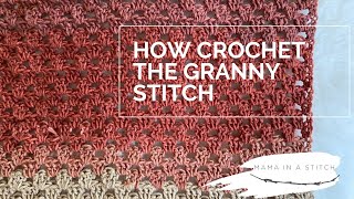 How To Crochet the Granny Stitch [upl. by Notgnilliw39]