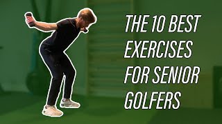 The 10 Best Golf Exercises for Seniors to Improve Strength and Flexibility [upl. by Marela]