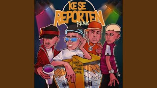 Ke se reporten Remix [upl. by Pernick]