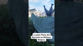 LA GRAN PLAZA DEL MERCADO EN MALINAS Bélgica [upl. by Assertal812]