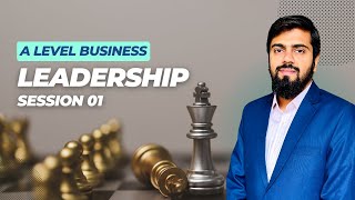 Ch 15 Leadership S01  A2 Business  Sir Afzal Shad [upl. by Worthington]