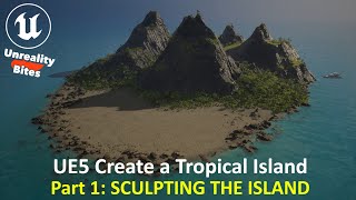 UE5 Create a Tropical Island Part 1  SCULPTING THE ISLAND [upl. by Nottage]