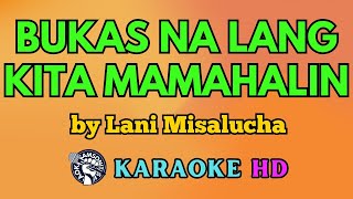 Bukas Na Lang Kita Mamahalin KARAOKE by Lani Misalucha 4K HD samsonites [upl. by Ames841]