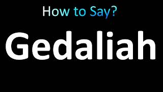 How to Pronounce Gedaliah correctly [upl. by Jennica539]